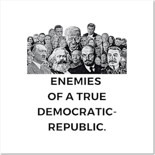 Enemies of A True Democratic-Republic Posters and Art